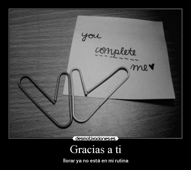 Gracias a ti - llorar ya no está en mi rutina