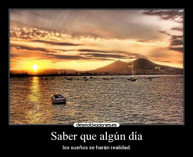 Saber que algún día -