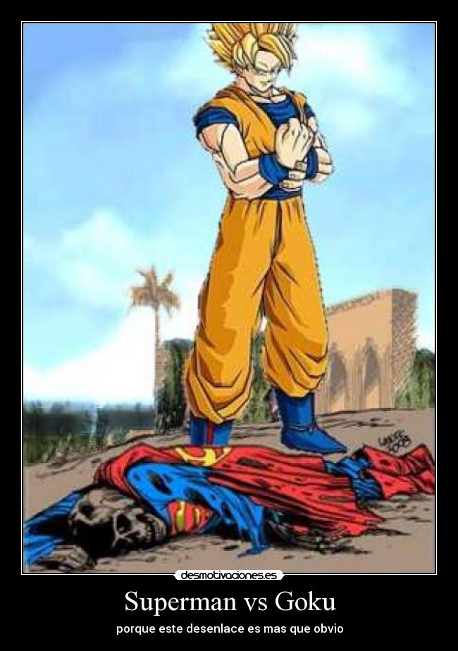 carteles goku superman anime desmotivaciones