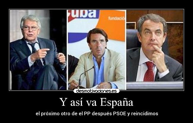 Y así va España - el próximo otro de el PP después PSOE y reincidimos
