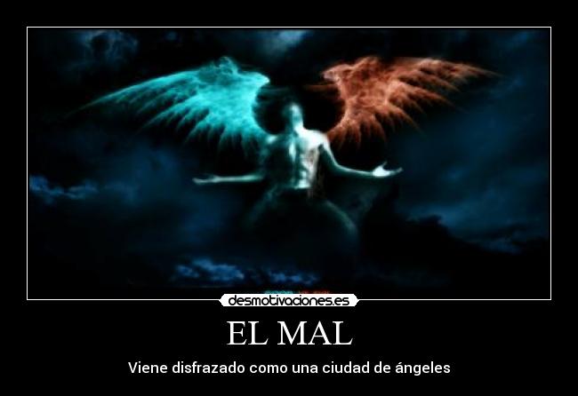 EL MAL - Viene disfrazado como una ciudad de ángeles