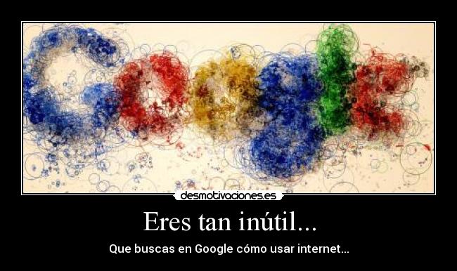 carteles internet google desmotivaciones