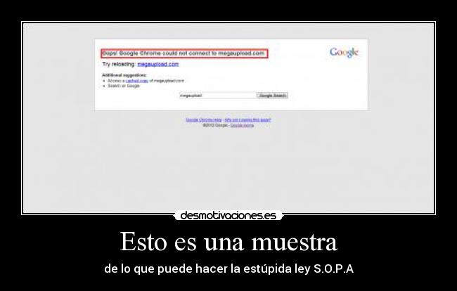 Esto es una muestra - de lo que puede hacer la estúpida ley S.O.P.A