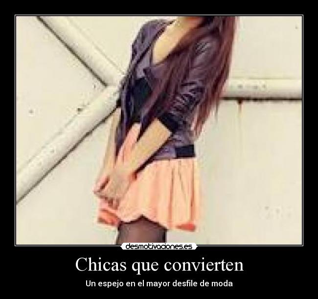 Chicas que convierten - Un espejo en el mayor desfile de moda
