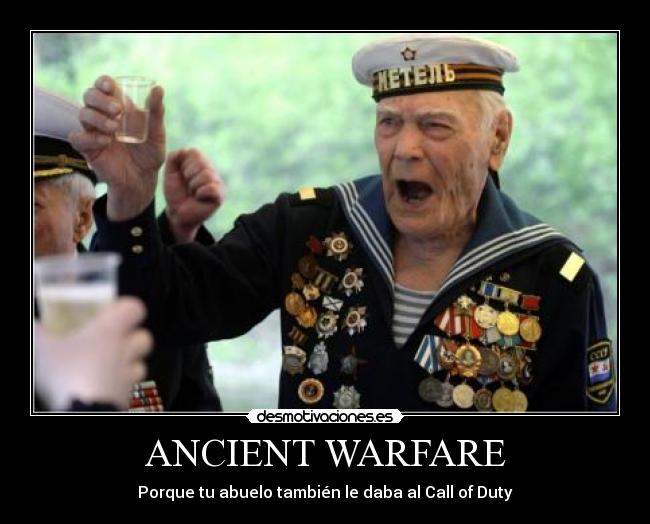 ANCIENT WARFARE - Porque tu abuelo también le daba al Call of Duty