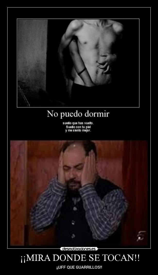 ¡¡MIRA DONDE SE TOCAN!! - ¡¡UFF QUE GUARRILLOS!!
