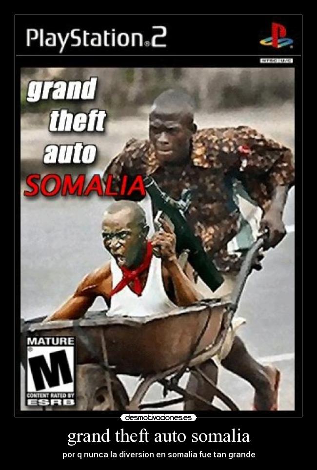 grand theft auto somalia - por q nunca la diversion en somalia fue tan grande