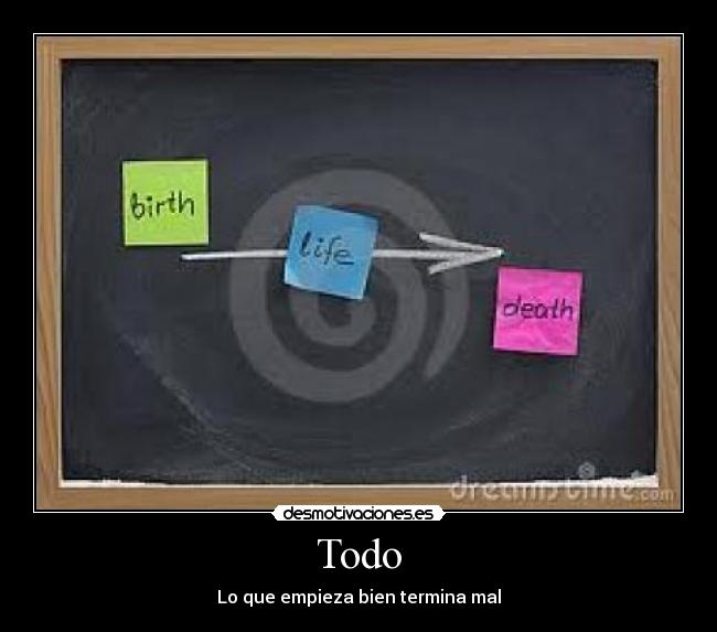 Todo - Lo que empieza bien termina mal