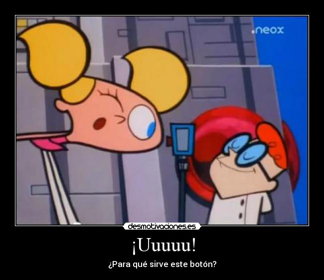 ¡Uuuuu! - ¿Para qué sirve este botón?