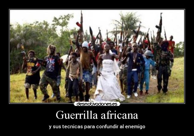 Guerrilla africana - y sus tecnicas para confundir al enemigo