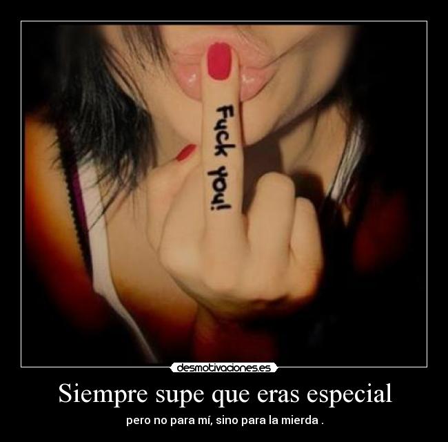Siempre supe que eras especial -