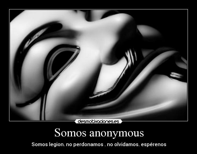 Somos anonymous -