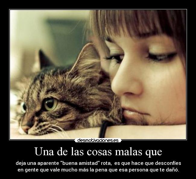 Una de las cosas malas que - 