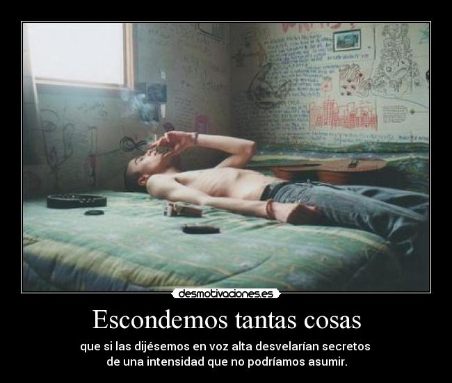 Escondemos tantas cosas -