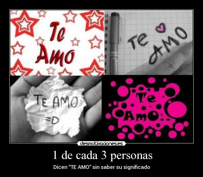 1 de cada 3 personas - Dicen “TE AMO” sin saber su significado