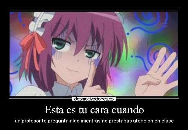 Esta es tu cara cuando - 