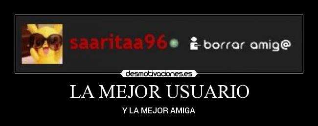 LA MEJOR USUARIO - Y LA MEJOR AMIGA