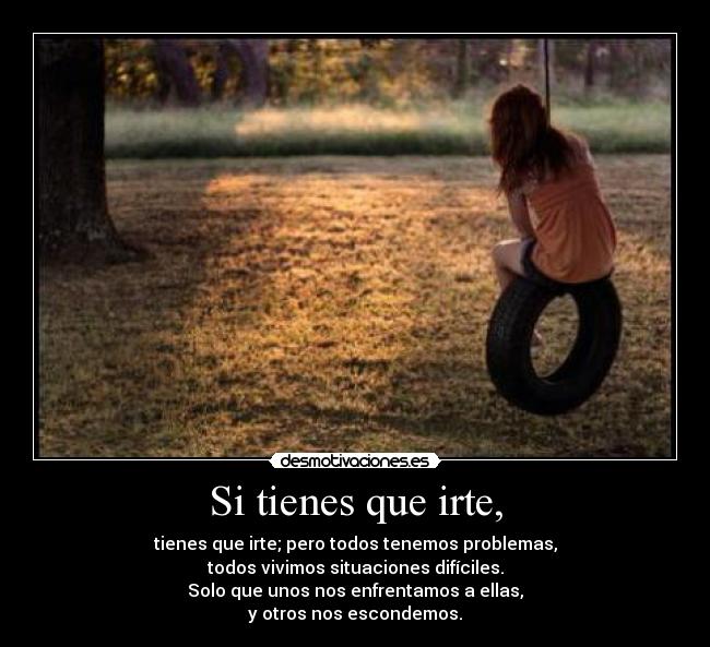 Si tienes que irte, -