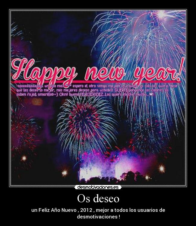 Os deseo - un Feliz Año Nuevo , 2012 , mejor a todos los usuarios de desmotivaciones !