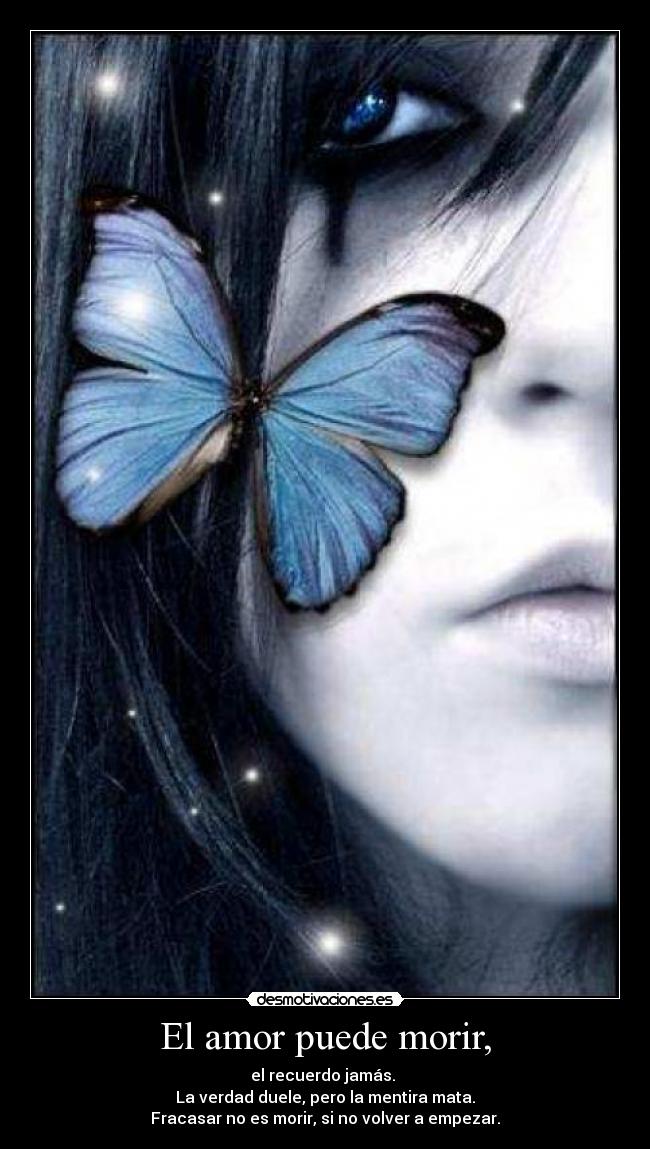 El amor puede morir, -