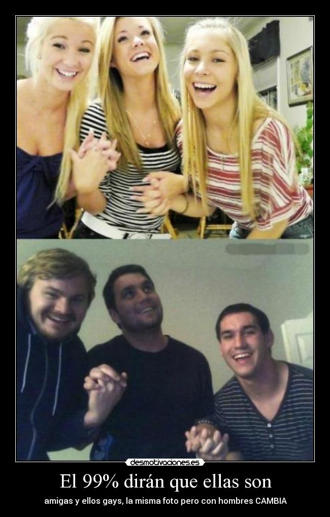 El 99% dirán que ellas son -