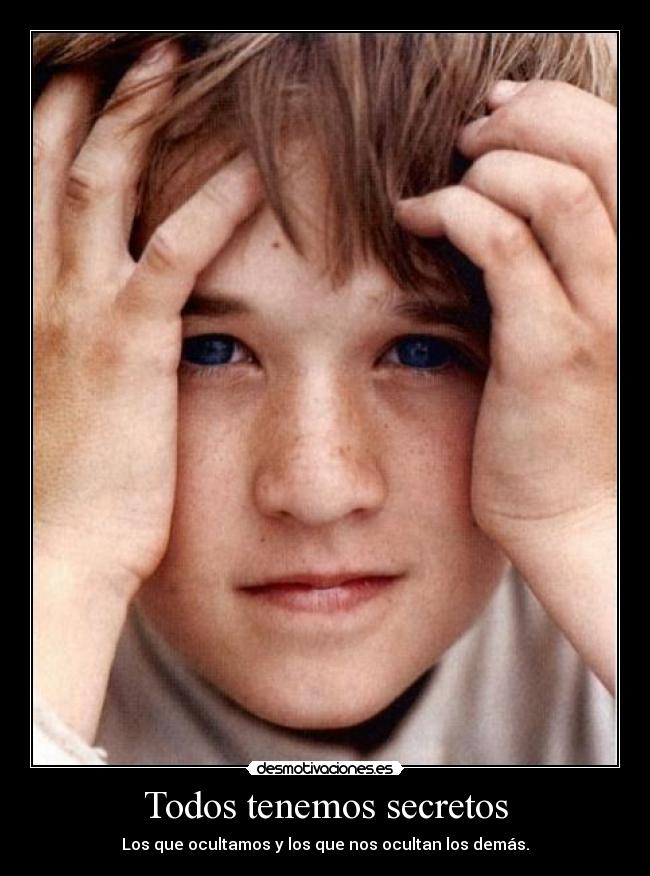 Todos tenemos secretos - Los que ocultamos y los que nos ocultan los demás.