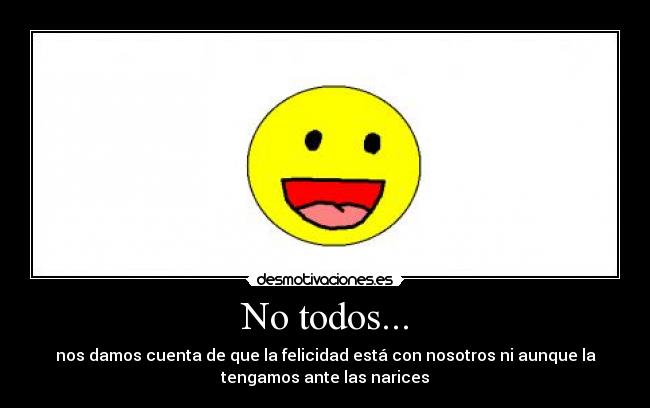 No todos... -