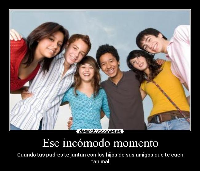 Ese incómodo momento - Cuando tus padres te juntan con los hijos de sus amigos que te caen tan mal