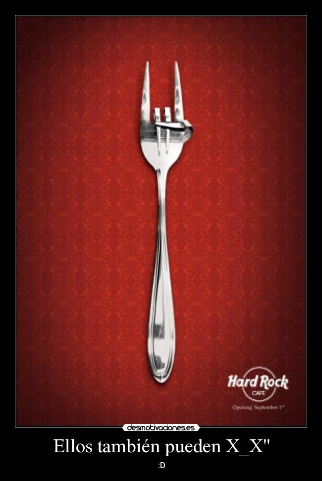 Ellos también pueden X_X - 
