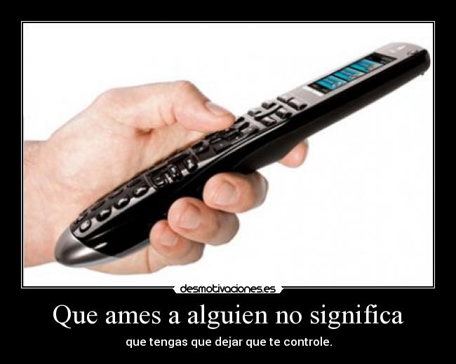 Que ames a alguien no significa - 