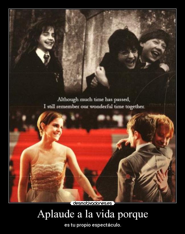 Aplaude a la vida porque -