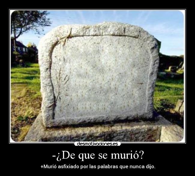 -¿De que se murió? -