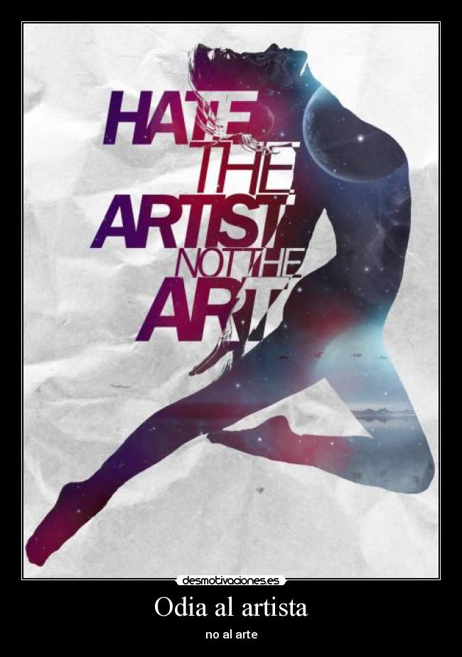 Odia al artista -