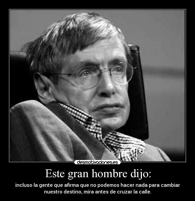 Este gran hombre dijo: - 