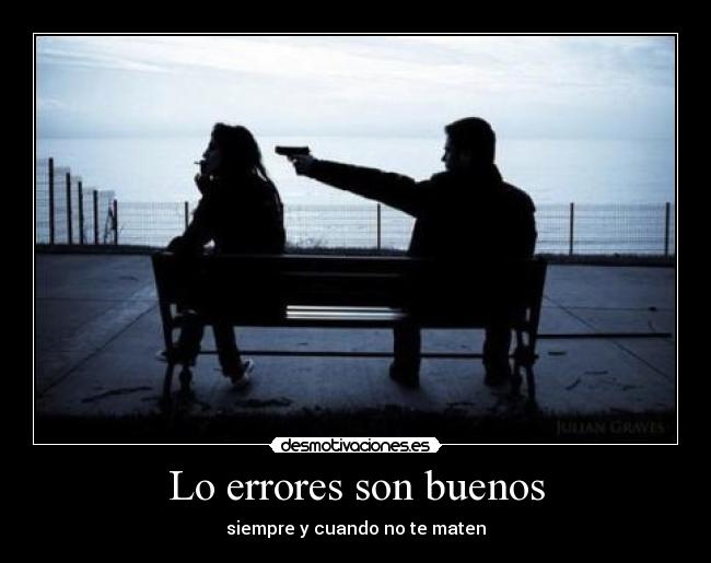 Lo errores son buenos -