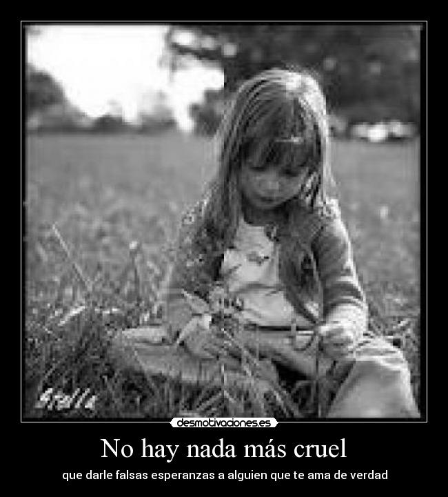 No hay nada más cruel -