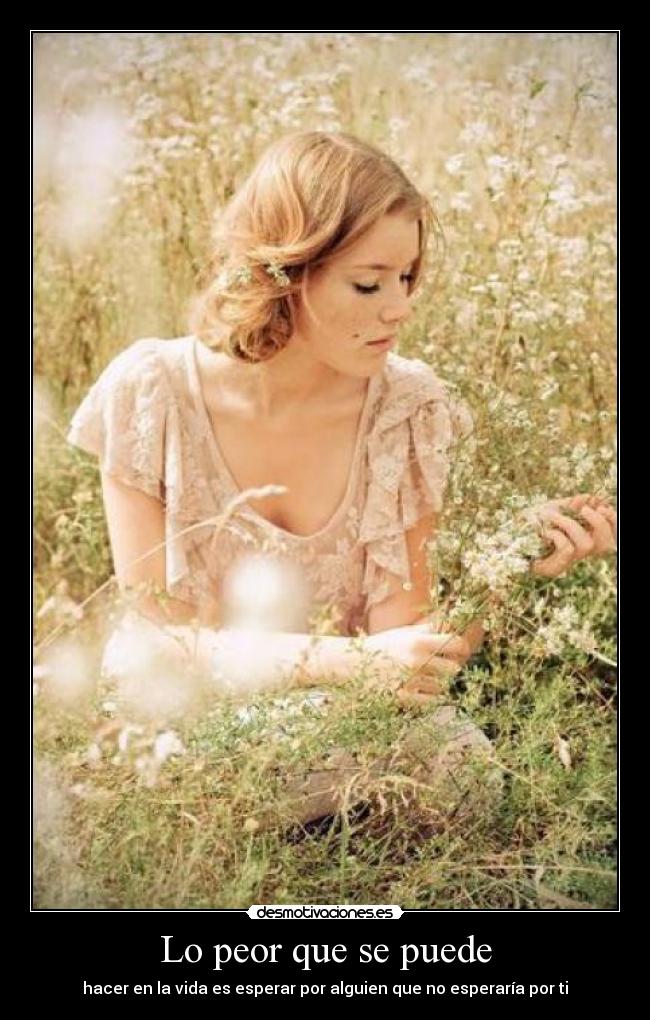 Lo peor que se puede -