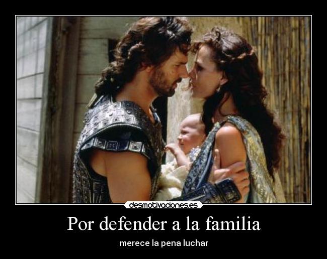 Por defender a la familia - merece la pena luchar