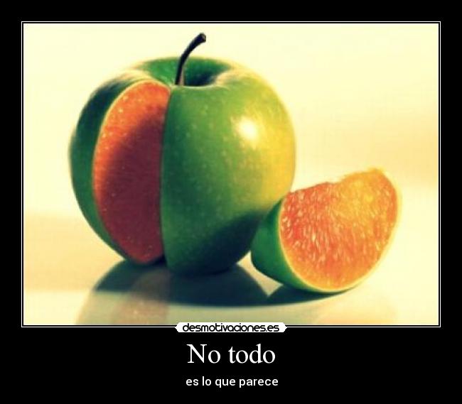 No todo - es lo que parece