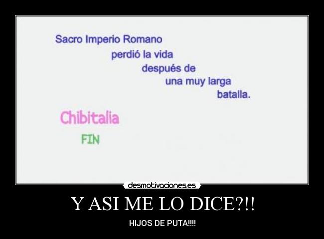 Y ASI ME LO DICE?!! - HIJOS DE PUTA!!!!