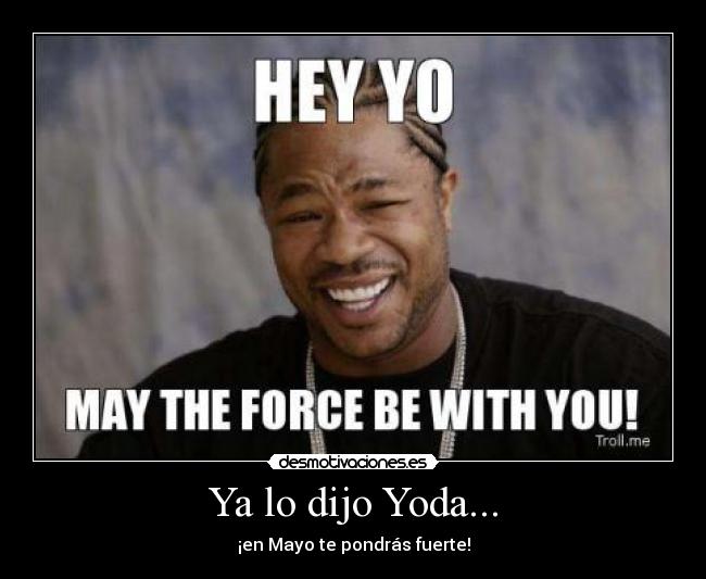 Ya lo dijo Yoda... -