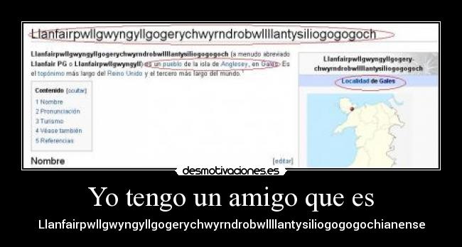 Yo tengo un amigo que es - Llanfairpwllgwyngyllgogerychwyrndrobwllllantysiliogogogochianense