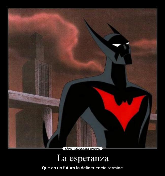 carteles esperanza nersa vio batman del futuro peke desmotivaciones