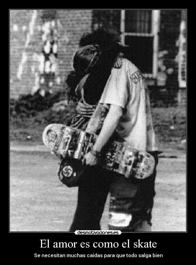 El amor es como el skate -