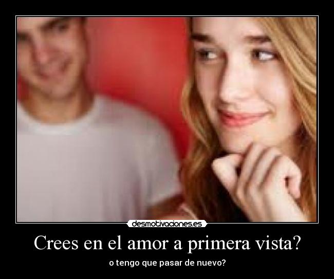 Crees en el amor a primera vista? - 