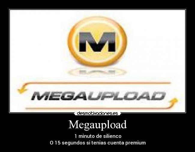 Megaupload - 1 minuto de silienco
O 15 segundos si tenias cuenta premium