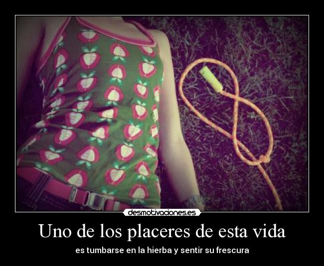 Uno de los placeres de esta vida -