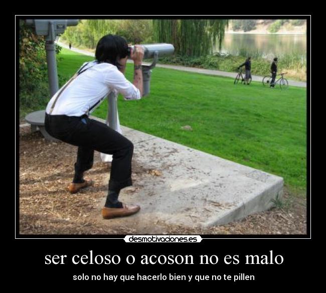 carteles celoso acoson desmotivaciones