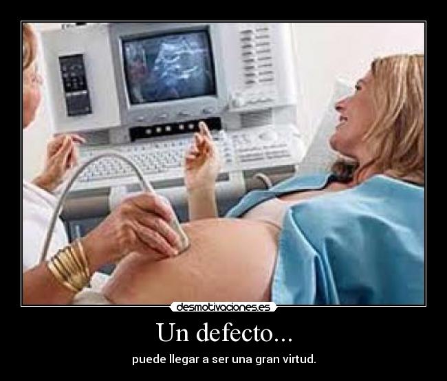 Un defecto... -