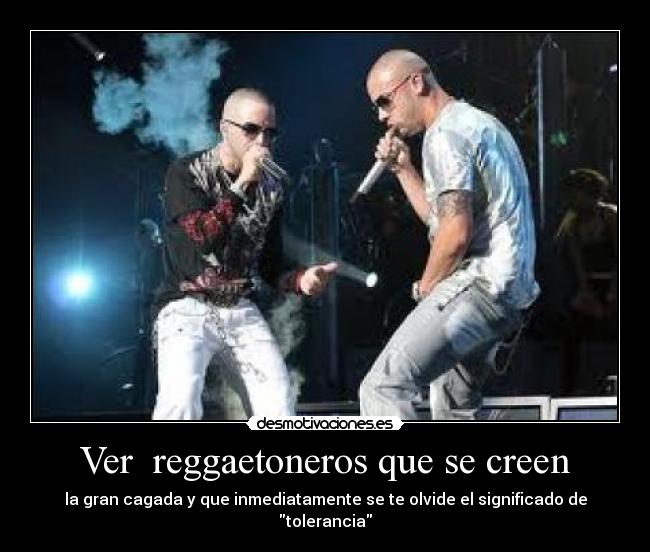 Ver reggaetoneros que se creen -